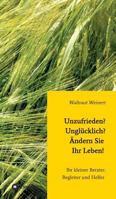 Unzufrieden? Unglücklich? Ändern Sie Ihr Leben! 3849582426 Book Cover