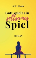 Gott spielt ein seltsames Spiel (German Edition) 3848263734 Book Cover