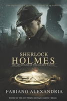 SHERLOCK HOLMES: THE ADVENTURE OF THE GOLDEN WATCH B0GHS36V4T Book Cover