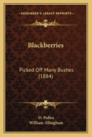 Blackberries: Picked Off Many Bushes 1145206441 Book Cover