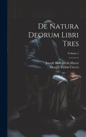 De Natura Deorum Libri Tres; Volume 1 1021685771 Book Cover