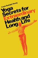 Yoga secrets for extraordinary health and long life 0139724486 Book Cover