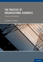 The Practice of Organizational Diagnosis: Theory and Methods 0199743223 Book Cover