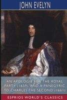 An Apologie for the Royal Party (1659), and A Panegyric to Charles the Second (1661) 9355399510 Book Cover