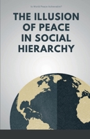 The Illusion of Peace in Social Hierarchy 1387790579 Book Cover