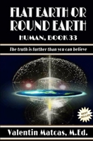 Flat Earth or Round Earth (Human) B085HHMH2C Book Cover