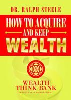 How to Acquire and Keep Wealth 136580366X Book Cover