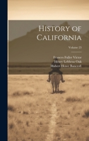 History of California; Volume 23 1020332700 Book Cover