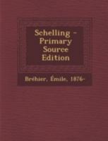 Schelling - Primary Source Edition 1293662119 Book Cover