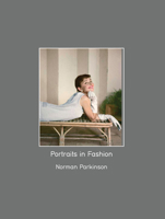 Portraits in Fashion: Norman Parkinson 1570762775 Book Cover