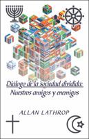 Di�logo de la Sociedad Dividida Nuestros Amigos Y Enemigos 1506527620 Book Cover