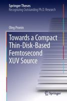 Towards a Compact Thin-Disk-Based Femtosecond Xuv Source 3319015109 Book Cover