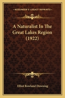 A Naturalist in the Great Lakes Region 0548811695 Book Cover