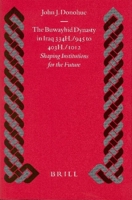 The Buwayhid Dynasty In Iraq, 334 H./945 To 403 H./1012: Shaping Institutions For The Future 9004128603 Book Cover