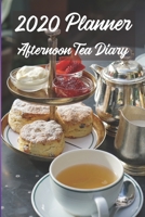 2020 Planner: Afternoon Tea Diary 2020 Weekly Diary 1706228619 Book Cover