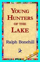 Young Hunters Of The Lake Or Out With Rod And Gun 1516971310 Book Cover