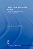 Urban Fears and Global Terrors: Citizenship, Multicultures and Belongings After 7/7 (International Library of Sociology) 0415545994 Book Cover