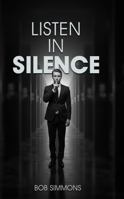 LISTEN IN SILENCE B0FMPJNRW1 Book Cover