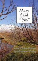 Mary Said "Yes": And Other "Yes" Poems 1598790897 Book Cover