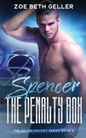Spencer: The Penalty Box: The Sin Bin Hockey Series #6 B08KTRH5NR Book Cover