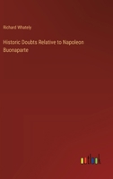 Historic Doubts Relative to Napoleon Buonaparte 3385120667 Book Cover