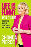 Life is Funny Until It's Not: A Comic's Story of Love, Loss, and Lunacy 1684515238 Book Cover