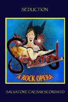 Seduction: A Rock Opera 1448613914 Book Cover