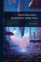 Seifenblasen - Moderne Märchen 1024513823 Book Cover