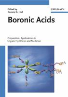 Boronic Acids: Preparation, Applications in Organic Synthesis and Medicine 3527309918 Book Cover