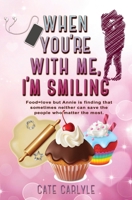 When You're With Me, I'm Smiling 1953735460 Book Cover