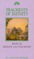 Fragments of Infinity: Essays in Religion and Philosophy : A Festschrift in Honour of Professor Huston Smith 1853270660 Book Cover