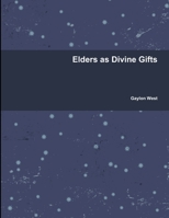 Elders as Divine Gifts 1300669063 Book Cover