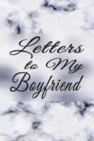 Letters to My Boyfriend: Write Love Inspired Messages & Feelings for Him White Marble 1073604969 Book Cover