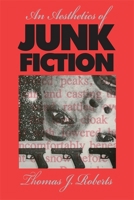 An Aesthetics of Junk Fiction 0820341452 Book Cover