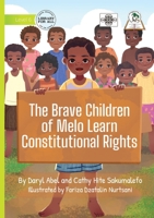 The Brave Children of Melo Learn Constitutional Rights 1923485792 Book Cover