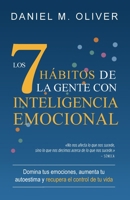 Los 7 hábitos de la gente con inteligencia emocional: Domina tus emociones, aumenta tu autoestima y recupera el control de tu vida (Spanish Edition) 9916787344 Book Cover