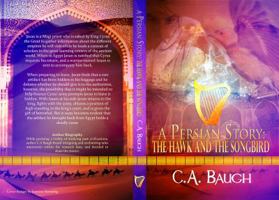 A Persian Story: The Hawk and The Songbird 0999561812 Book Cover