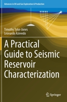 A Practical Guide to Seismic Reservoir Characterization 3030998533 Book Cover