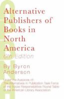 Alternative Publishers of Books in North America, 6th Edition (Alternative Publishers of Books in North America) 0977861724 Book Cover