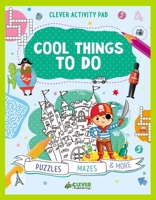 Cool Things To Do: Puzzles, Mazes & More 1948418045 Book Cover