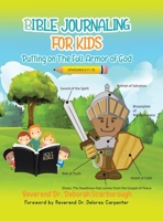 BIBLE JOURNALING FOR KIDS Putting On The Full Armor of God 195775124X Book Cover