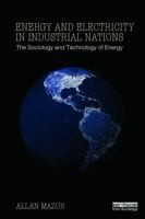 Energy and Electricity in Industrial Nations: The Sociology and Technology of Energy 0415634423 Book Cover