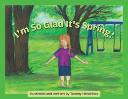 I'm So Glad It's Spring! 1525583409 Book Cover