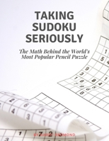 TAKING SUDOKU SERIOSLY: The Math Behind the World's Most Popular Pencil Puzzle | Challenge Sudoku Puzzle Book . B08STV2P84 Book Cover