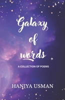 Galaxy of words: A collection of poems B0BB62ST7N Book Cover