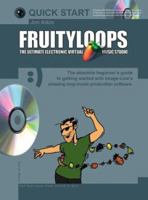 Fruityloops: The Ultimate Electronic Virtual Music Studio 0825627125 Book Cover