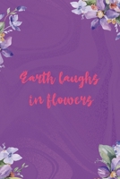 Earth Laughs In Flowers: All Purpose 6x9 Blank Lined Notebook Journal Way Better Than A Card Trendy Unique Gift Pulple Texture Wildflower 1708427023 Book Cover