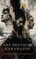 The Brothers Karamazov: A Family Epic of Faith, Doubt, Murder, and Moral Responsibility B0HKPNBZ96 Book Cover