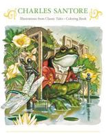 Charles Santore: Illustrations from Classic Tales Coloring Book 0764977407 Book Cover