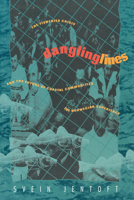 Dangling Lines: The Fisheries Crisis and the Future of Coastal Communities : The Norwegian Experience (Social and Economic Studies (St. John's, N.L.), No. 50.) 091966685X Book Cover